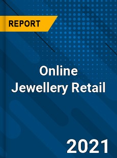 Online Jewellery Retail Market