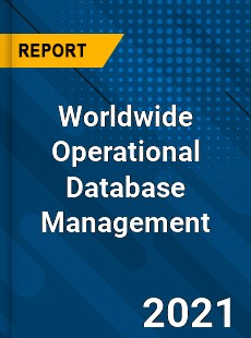 Worldwide Operational Database Management Market
