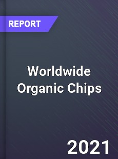 Organic Chips Market