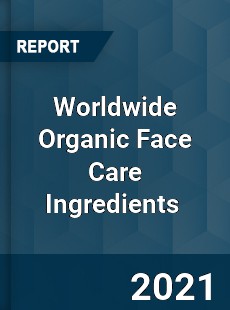 Organic Face Care Ingredients Market