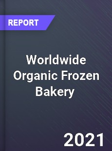 Worldwide Organic Frozen Bakery Market