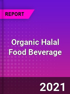 Organic Halal Food Beverage Market