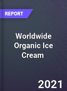 Worldwide Organic Ice Cream Market