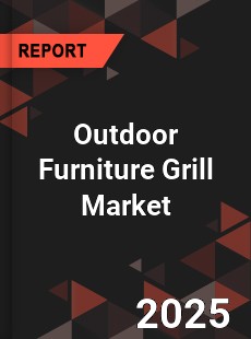 Outdoor Furniture Grill Market