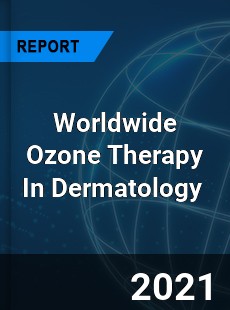 Ozone Therapy In Dermatology Market