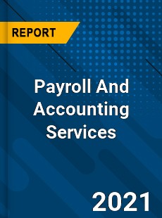 Payroll And Accounting Services Market