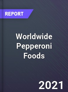 Worldwide Pepperoni Foods Market