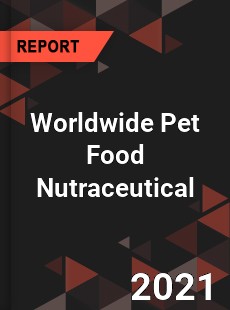 Pet Food Nutraceutical Market