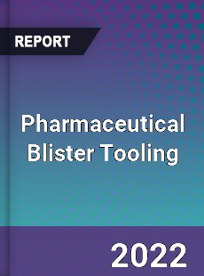 Worldwide Pharmaceutical Blister Tooling Market