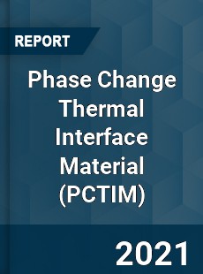 Worldwide Phase Change Thermal Interface Material Market