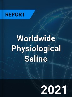 Worldwide Physiological Saline Market