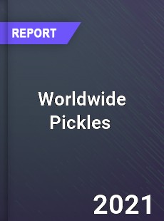 Worldwide Pickles Market