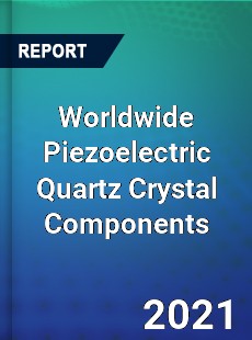 Worldwide Piezoelectric Quartz Crystal Components Market