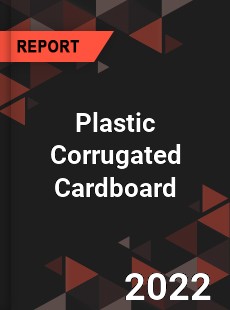 Plastic Corrugated Cardboard Market