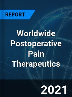 Worldwide Postoperative Pain Therapeutics Market