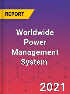 Worldwide Power Management System Market