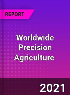 Worldwide Precision Agriculture Market