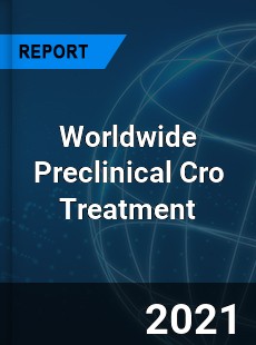 Worldwide Preclinical Cro Treatment Market