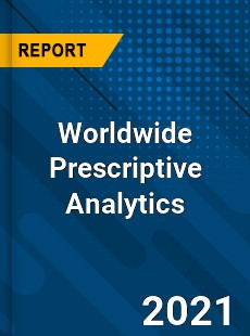 Worldwide Prescriptive Analytics Market