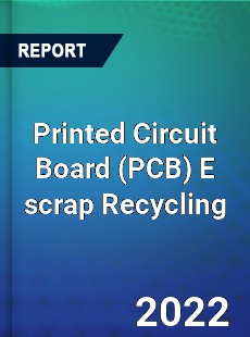 Worldwide Printed Circuit Board E scrap Recycling Market