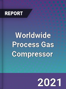 Worldwide Process Gas Compressor Market