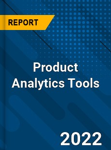 Product Analytics Tools Market