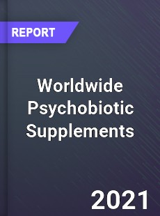 Psychobiotic SupplementsMarket In depth Research