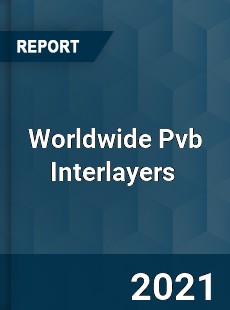 Pvb Interlayers Market