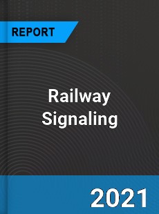 Worldwide Railway Signaling Market