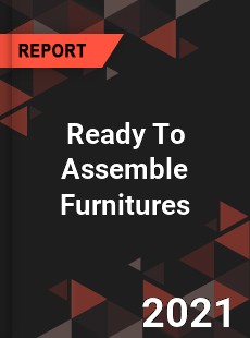 Worldwide Ready To Assemble Furnitures Market