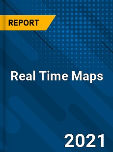 Real Time Maps Market