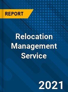 Relocation Management Service Market