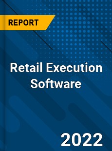 Retail Execution Software Market