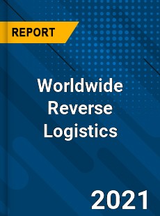 Worldwide Reverse Logistics Market