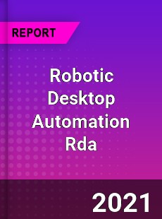 Worldwide Robotic Desktop Automation Rda Market