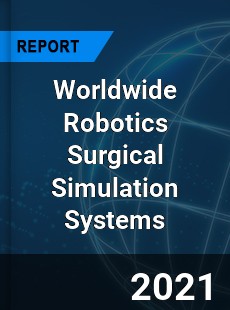 Robotics Surgical Simulation Systems Market