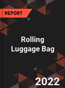 Worldwide Rolling Luggage Bag Market