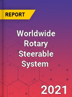 Worldwide Rotary Steerable System Market