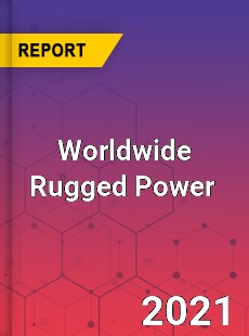 Worldwide Rugged Power Market