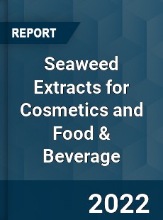 Seaweed Extracts for Cosmetics and Food & Beverage Market