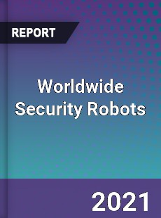 Worldwide Security Robots Market