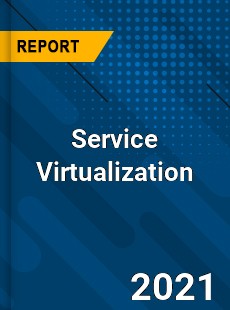 Service Virtualization Market