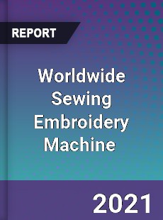 Sewing Embroidery Machine Market