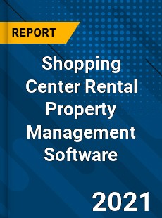 Shopping Center Rental Property Management Software Market