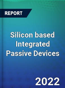 Silicon based Integrated Passive Devices Market