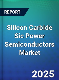Silicon Carbide Sic Power Semiconductors Market