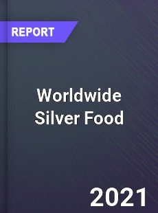 Worldwide Silver Food Market