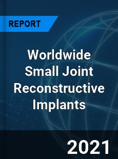 Worldwide Small Joint Reconstructive Implants Market