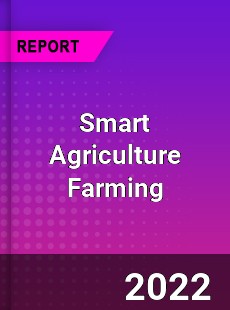 Worldwide Smart Agriculture Farming Market