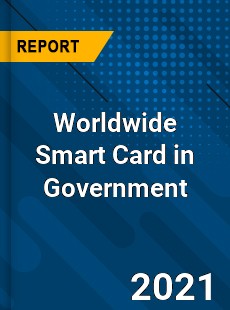 Worldwide Smart Card in Government Market